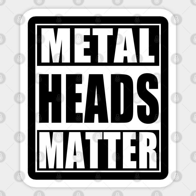 Metal Heads Matter Sticker by E